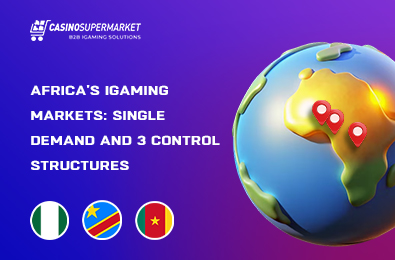 Africa’s iGaming Markets: Single Demand and 3 Control Structures