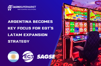 Argentina Becomes Key Focus for EGT's LatAm Expansion Strategy