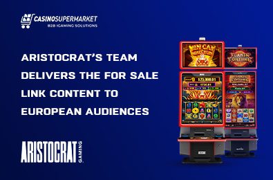 Aristocrat’s Team Delivers the For Sale Link Content to European Audiences