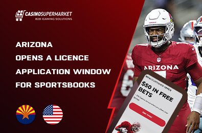 Arizona Opens a Licence Application Window for Sportsbooks