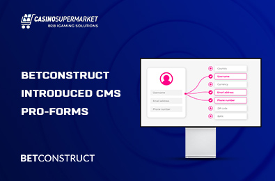 BetConstruct Introduced CMS Pro-Forms