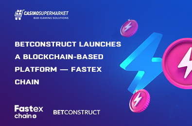 BetConstruct Launches a Blockchain-Based Platform — Fastex Chain