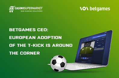 BetGames CEO: European Adoption of the T-Kick Is Around the Corner