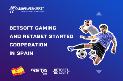 Betsoft Gaming and Retabet Started Cooperation in Spain