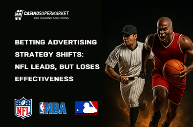 Betting Advertising Strategy Shifts: NFL Leads, But Loses Effectiveness