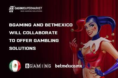 BGaming and Betmexico Will Collaborate to Offer Gambling Solutions