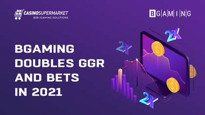 BGaming Doubles GGR and Bets in 2021, Its “Most Successful” Year Ever