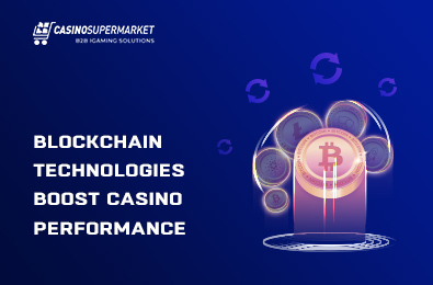 Blockchain Technologies Boost Casino Performance