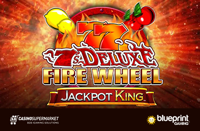 Blueprint Gaming Presents New 7’s Deluxe Fire Wheel Jackpot King