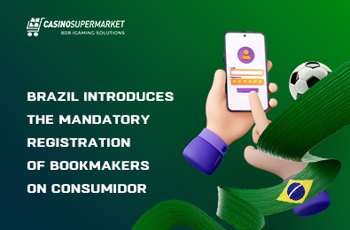Brazil Introduces the Mandatory Registration of Bookmakers on Consumidor