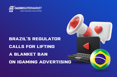 Brazil’s Regulator Calls for Lifting a Blanket Ban on iGaming Advertising