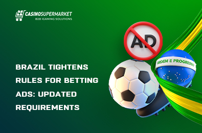 Brazil Tightens Rules for Betting Ads: Updated Requirements