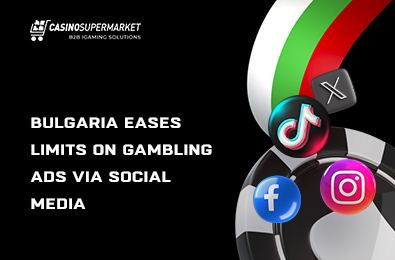 Bulgaria Eases Limits on Gambling Ads via Social Media