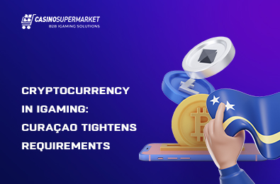 Cryptocurrency in iGaming: Curaçao Tightens Requirements