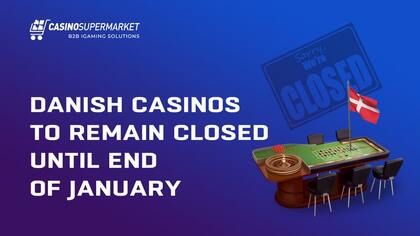 Danish Casinos to Remain Closed Until End of January