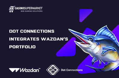 Dot Connections Integrates Wazdan’s Portfolio