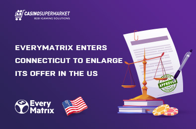 EveryMatrix Enters Connecticut to Enlarge Its Offer in the US