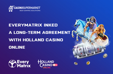 EveryMatrix Inked a Long-Term Agreement with Holland Casino Online
