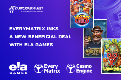 EveryMatrix Inks a New Beneficial Deal with ELA Games