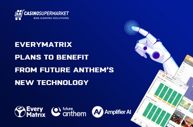 EveryMatrix Plans to Benefit from Future Anthem’s New Technology