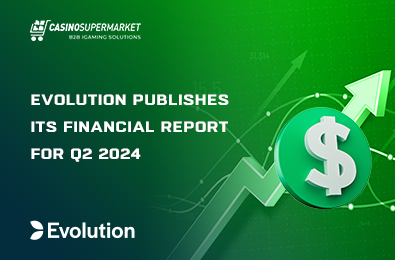Evolution Publishes Its Financial Report for Q2 2024