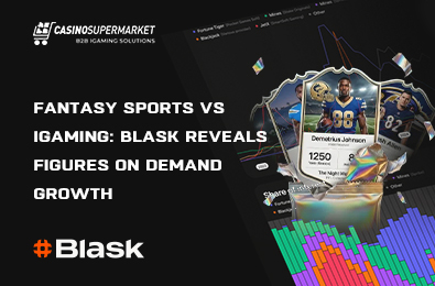 Fantasy Sports vs iGaming: Blask Reveals Figures on Demand Growth