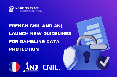 French CNIL and ANJ Launch New Guidelines for Gambling Data Protection