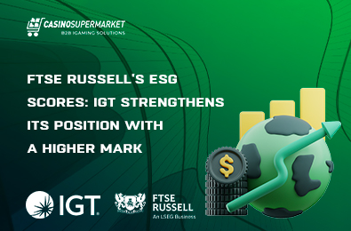 FTSE Russell’s ESG Scores: IGT Strengthens Its Position with a Higher Mark