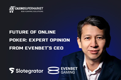 Future of Online Poker: Expert Opinion from EvenBet’s CEO