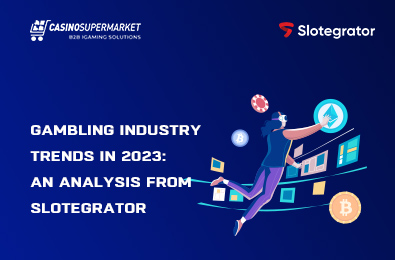 Gambling Industry Trends in 2023: An Analysis from Slotegrator