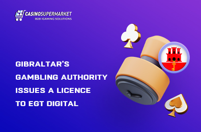 Gibraltar’s Gambling Authority Issues a Licence to EGT Digital
