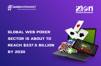 Global Web Poker Sector Is About to Reach $237.5 Billion by 2030