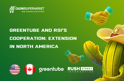Greentube and RSI’s Cooperation: Extension in North America