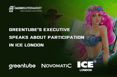 Greentube’s Executive Speaks about Participation in ICE London