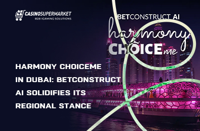 Harmony ChoiceMe in Dubai: BetConstruct AI Solidifies Its Regional Stance