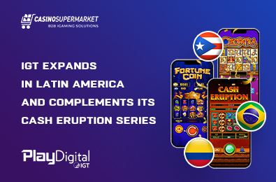 IGT Expands in Latin America and Complements Its Cash Eruption Series