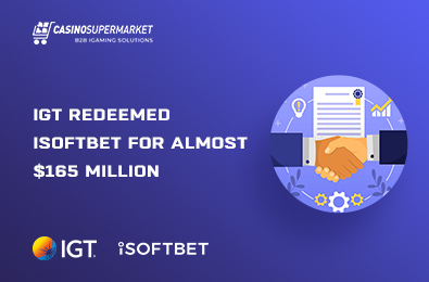 IGT Redeemed iSoftBet for almost $165 Million