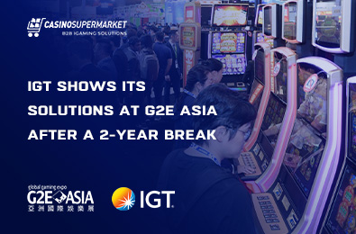 IGT Shows Its Solutions at G2E Asia After a 2-Year Break