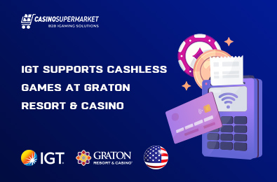 IGT Supports Cashless Games at Graton Resort & Casino