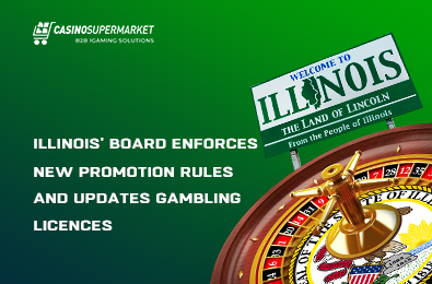Illinois' Board Enforces New Promotion Rules and Updates Gambling Licences