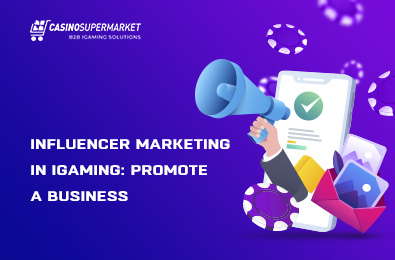 Influencer Marketing in iGaming: Promote a Business