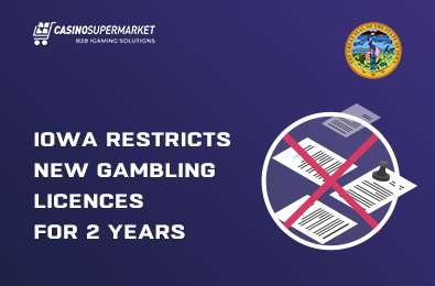 Iowa Restricts Gambling Licences for 2 Years