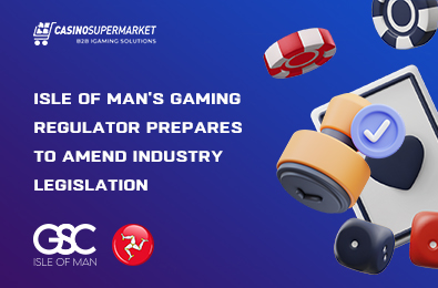 Isle of Man’s Gaming Regulator Prepares to Amend Industry Legislation