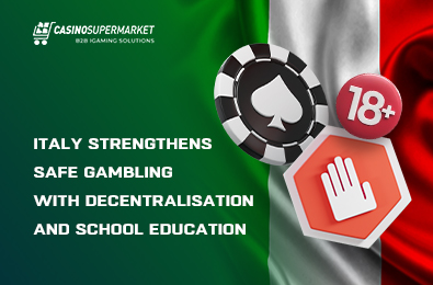 Italy Strengthens Safe Gambling with Decentralisation and School Education