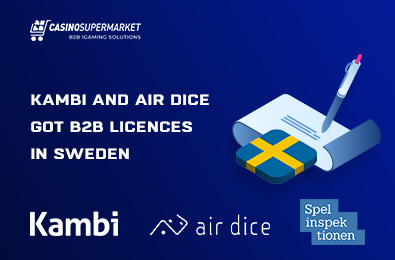 Kambi and Air Dice Got B2B Licences in Sweden