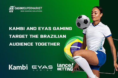 Kambi and Eyas Gaming Target the Brazilian Audience Together