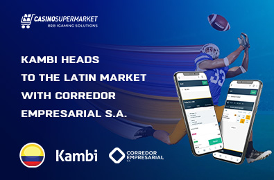 Kambi Heads to the Latin Market with Corredor Empresarial S.A.