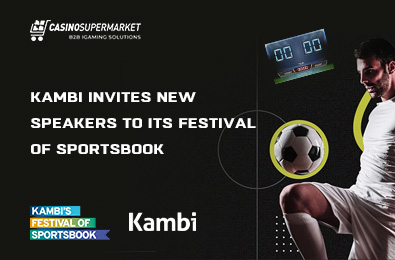 Kambi Invites New Speakers to Its Festival of Sportsbook