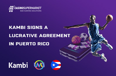 Kambi Signs a Lucrative Agreement in Puerto Rico