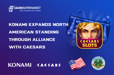 Konami Expands North American Standing Through Alliance with Caesars